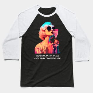 Champagne now Baseball T-Shirt